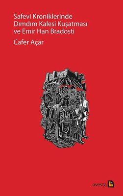 Safevi Kroniklerinde Dımdım Kalesi Kuşatması ve Emir Han Bradosti Cafe