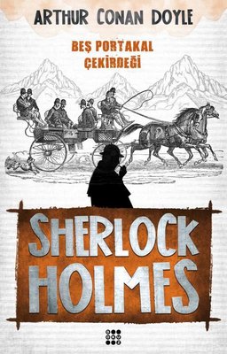 Sherlock Holmes-Beş Portakal Çekirdeği Sir Arthur Conan Doyle Dokuz Ya
