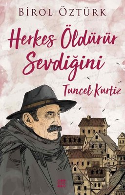 Tuncel Kurtiz-Herkes Öldürür Sevdiğini