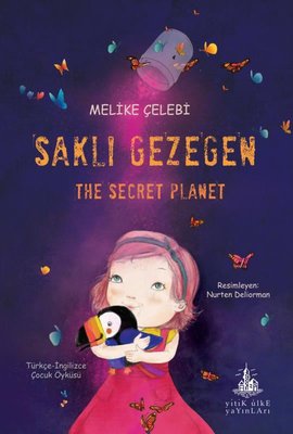 Saklı Gezegen-The Secret Planet Melike Çelebi Yitik Ülke Yayınları 978