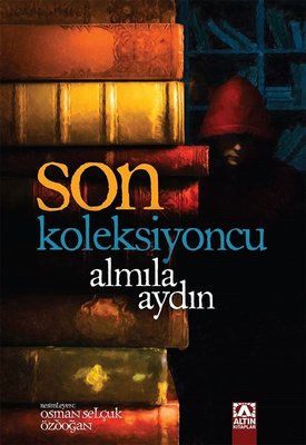 Son Koleksiyoncu Almila Aydın Altın Kitaplar 9789752125391