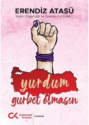 Yurdum Gurbet Olmasın Erendiz Atasü Cumhuriyet Kitapları 9786051400662