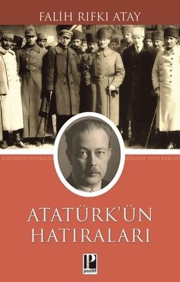 Atatürk'ün Hatıraları 1914 - 1919 Falih Rıfkı Atay Pozitif Yayıncılık 