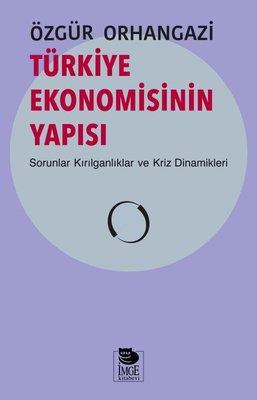 Türkiye Ekonomisinin Yapısı-Sorunlar-Kırılganlıklar ve Kriz Dinamikler