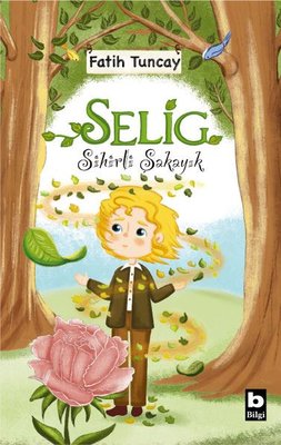 Sihirli Şakayık Fatih Tuncay Bilgi Yayınevi 9789752209022