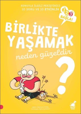 Birlikte Yaşamak Neden Güzeldir?-123 Başla Serisi