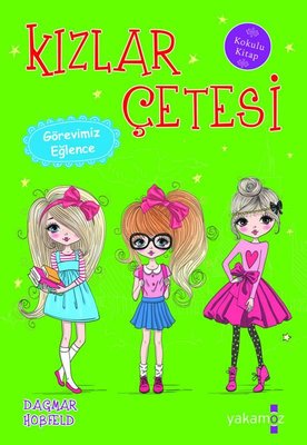 Kızlar Çetesi - Görevimiz Eğlence Dagmar Hobfeld Yakamoz Yayınları 978