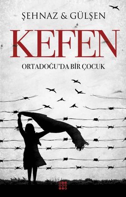 Kefen - Ortadoğu'da Bir Çocuk Şehnaz Gülşen Dokuz Yayınları 9786257050