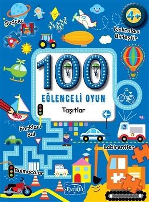 100 Eğlenceli Oyun - Taşıtlar - Boyama Parıltı Yayınları 9786053032748