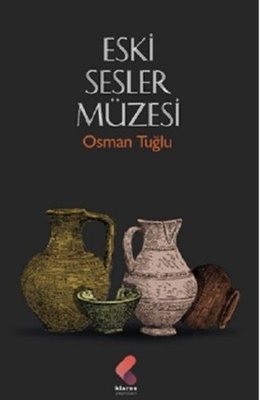 Eski Sesler Müzesi Osman Tuğlu Klaros Yayınları 9786257098267