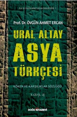 Ural Altay Asya Türkçesi Köken ve Karşılıklar Sözlüğü 2.Cilt Övgün Ahm