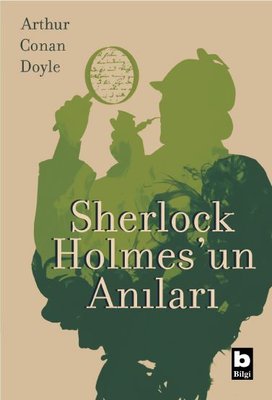 Sherlock Holmesun Anıları Sir Arthur Conan Doyle Bilgi Yayınevi 978975