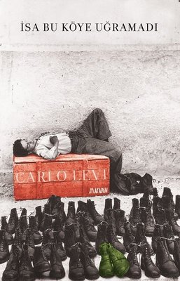 İsa Bu Köye Uğramadı Carlo Levi Aylak Adam 9786057633194