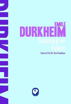 Sosyoloji ve Eylem Emile Durkheim Cem Yayınevi 9786257163262