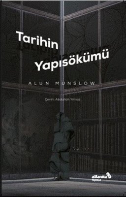 Tarihin Yapısökümü Alun Munslow alBaraka Yayınları 9786257312035