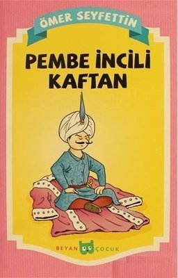 Pembe İncili Kaftan Ömer Seyfettin Beyan Çocuk 9789754738346