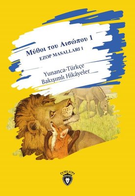 Ezop Masalları 1 - Yunanca-Türkçe Bakışımlı Hikayeler Dorlion Yayınevi