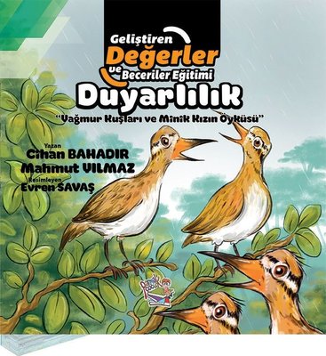 Duyarlılık - Yağmur Kuşları ve Minik Kızın Öyküsü Cihan Bahadır Parmak