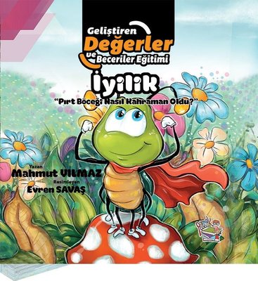 İyilik - Pırt Böceği Nasıl Kahraman Oldu? M.Mahmut Yılmaz Parmak Çocuk