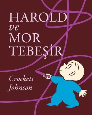 Harold ve Mor Tebeşir 9789750753664 Crockett Johnson Can Çocuk Yayınları