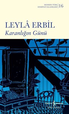 Karanlığın Günü - Modern Türk Edebiyatı Klasikleri