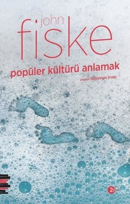 Popüler Kültürü Anlamak John Fiske Pharmakon Kitap 9786056643262