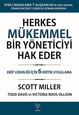 Herkes Mükemmel Bir Yöneticiyi Hak Eder - Ekip Liderliği İçin 6 Kritik