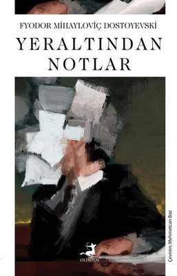 Yeraltından Notlar Fyodor Mihayloviç Dostoyevski Olimpos Yayınları 9786057436757