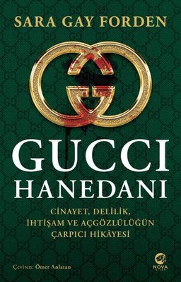 Gucci Hanedanı: Cinayet - Delilik - İhtişam ve Açgözlülüğün Çarpıcı Hi