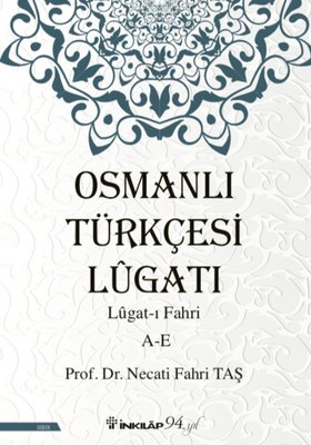 Osmanlı Türkçesi Lügatı: Lügatı Fahri A-E