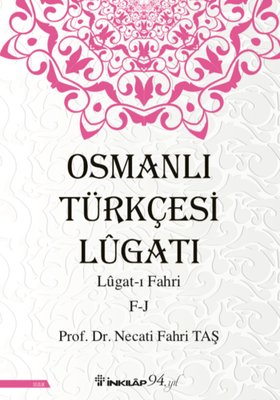 Osmanlı Türkçesi Lügatı: Lügatı Fahri F-J