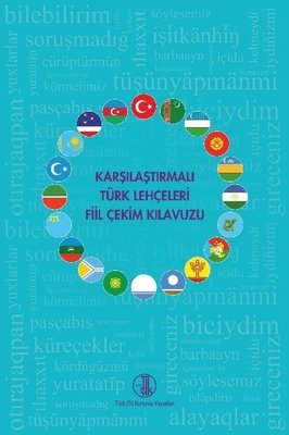 Karşılaştırmalı Türk Lehçeleri Fiil Çekim Kılavuzu