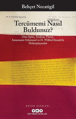 Tercümemi Nasıl Buldunuz? Otto Spies-Andreas Tietze-Annemarie Schimmel