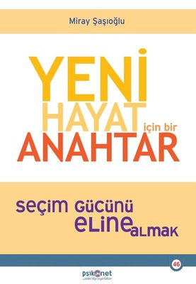 Yeni Hayat için Bir Anahtar Miray Şaşıoğlu Psikonet 9786057496577