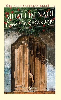 Günümüz Türkçesiyle Ömer'in Çocukluğu - Türk Edebiyatı Klasikleri 13
