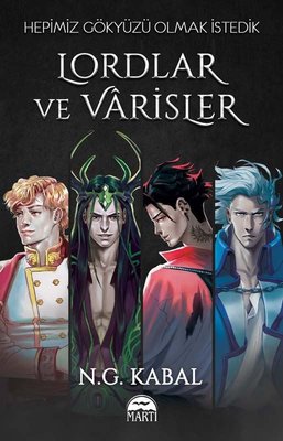 Hepimiz Gökyüzü Olmak İstedik - Lordlar ve Varisler N.G. Kabal Martı Y