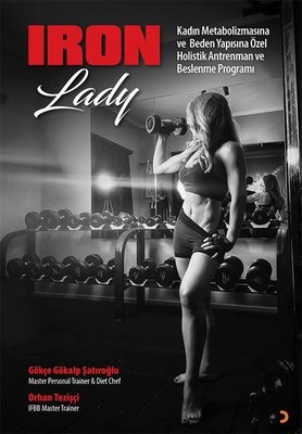 Iron Lady - Kadın Metabolizmasına ve Beden Yapısına Özel Holistik Antr