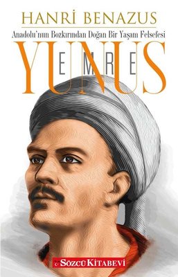 Yunus Emre: Anadolu'nun Bozkırından Doğan Bir Yaşam Felsefesi