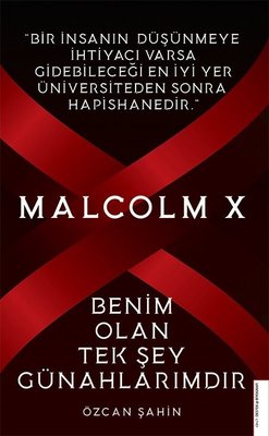 Malcolm X - Benim Olan Tek Şey Günahlarımdır