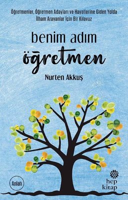 Benim Adım Öğretmen Nurten Akkuş Hep Kitap 9786051924649