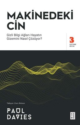 Makinedeki Cin - Gizli Bilgi Ağları Hayatın Gizemini Nasıl Çözuyor? Pa