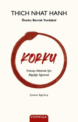 Korku - Fırtınayı Atlatmak için Bilgeliğe Sığınmak Thich Nhat Hanh Ome