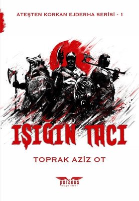 Işığın Tacı - Ateşten Korkan Ejderha Serisi 1