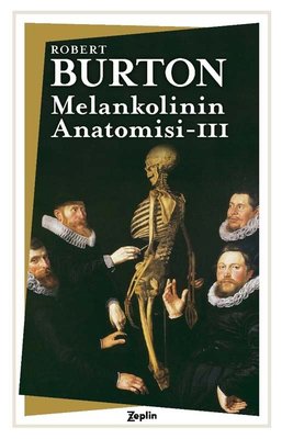 Melankolinin Anatomisi - 3. Cilt Robert Burton Zeplin Kitap 9786257864
