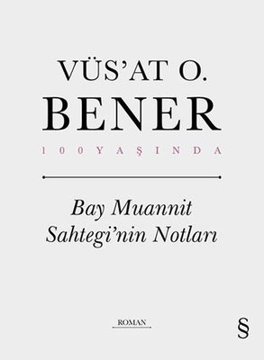 Bay Muannit Sahtegi'nin Notları - 100 Yaşında