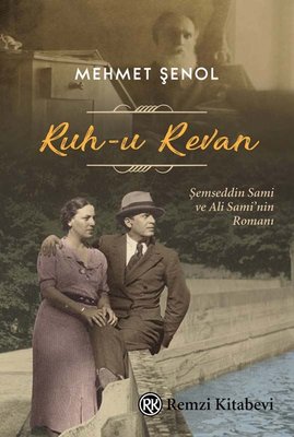 Ruh-u Revan: Şemseddin Sami ve Ali Sami'nin Romanı
