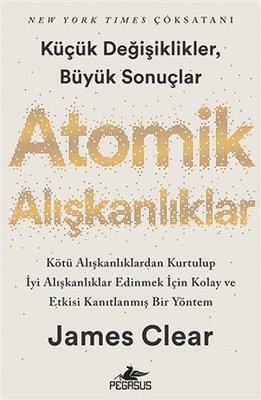Atomik Alışkanlıklar James Clear Pegasus 9786052998380