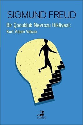 Bir Çocukluk Nevrozu Hikayesi: Kurt Adam Vakası Sigmund Freud