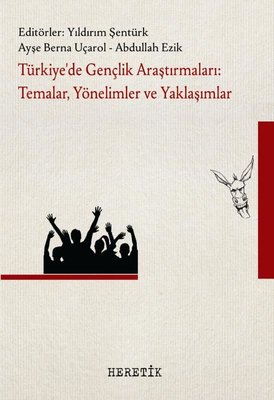Türkiye'de Gençlik Araştırmaları: Temalar Yönelimler ve Yaklaşımlar He