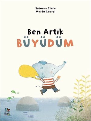Ben Artık Büyüdüm Susanna İsern İthaki Çocuk